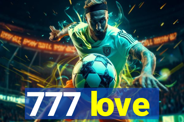 777 love